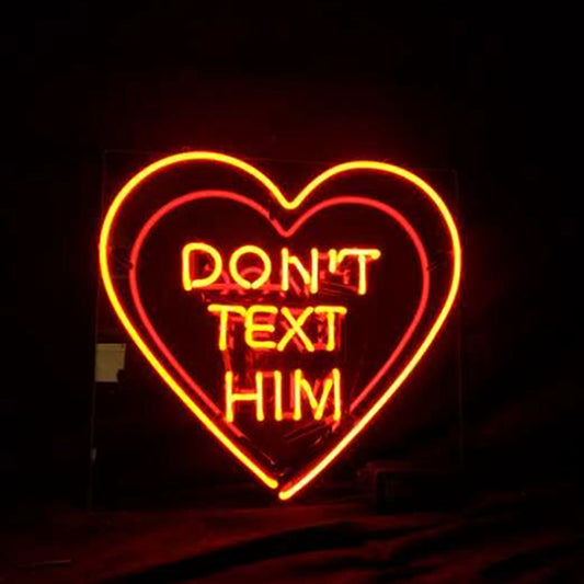 "Don't Text Him" with Heart Neon Signs