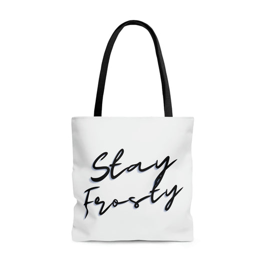 "Stay Frosty" Tote Bag