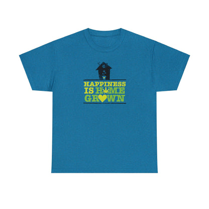 "Happiness Is Homegrown" Shirt