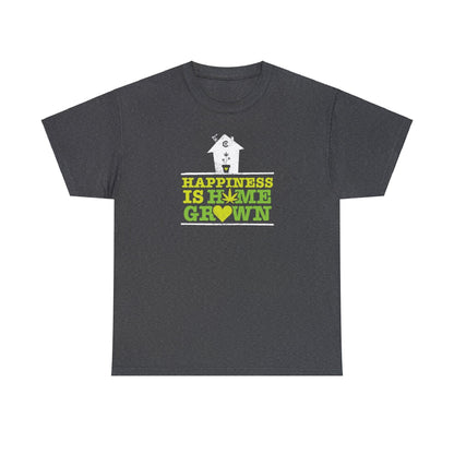 "Happiness Is Homegrown" Shirt