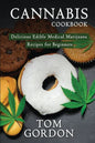Cannabis Cookbook: Delicious Edible Medical Marijuana Recipes for Beginners - Paperback