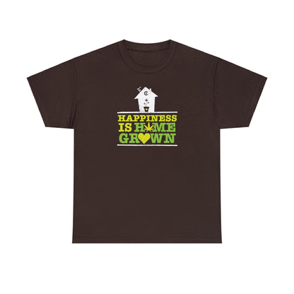 "Happiness Is Homegrown" Shirt
