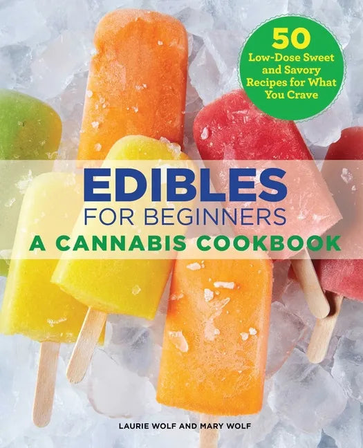 Edibles for Beginners: A Cannabis Cookbook - Paperback