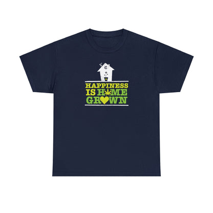 "Happiness Is Homegrown" Shirt