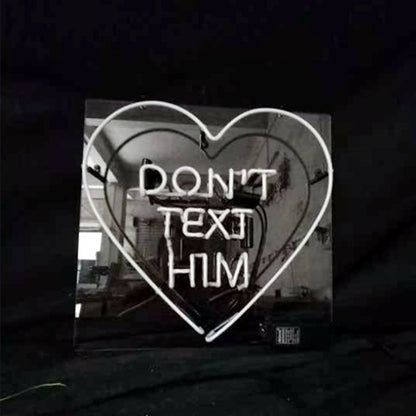 "Don't Text Him" with Heart Neon Signs