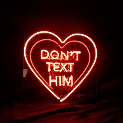 "Don't Text Him" with Heart Neon Signs