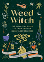 Weed Witch: The Essential Guide to Cannabis for Magic and Wellness - Hardcover
