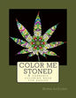 Color Me Stoned: A Cannabis Coloring Book for Adult