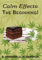 Calm Effects: The Beginning!: Unique Cannabis Cookbook - Hardcover
