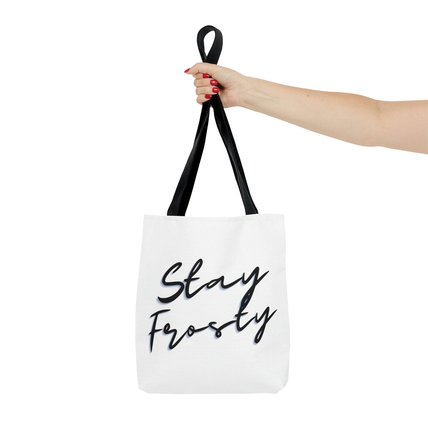 "Stay Frosty" Tote Bag
