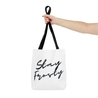 "Stay Frosty" Tote Bag