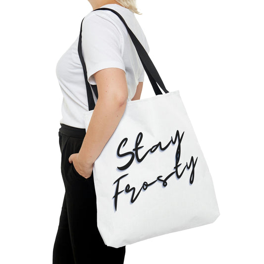 "Stay Frosty" Tote Bag